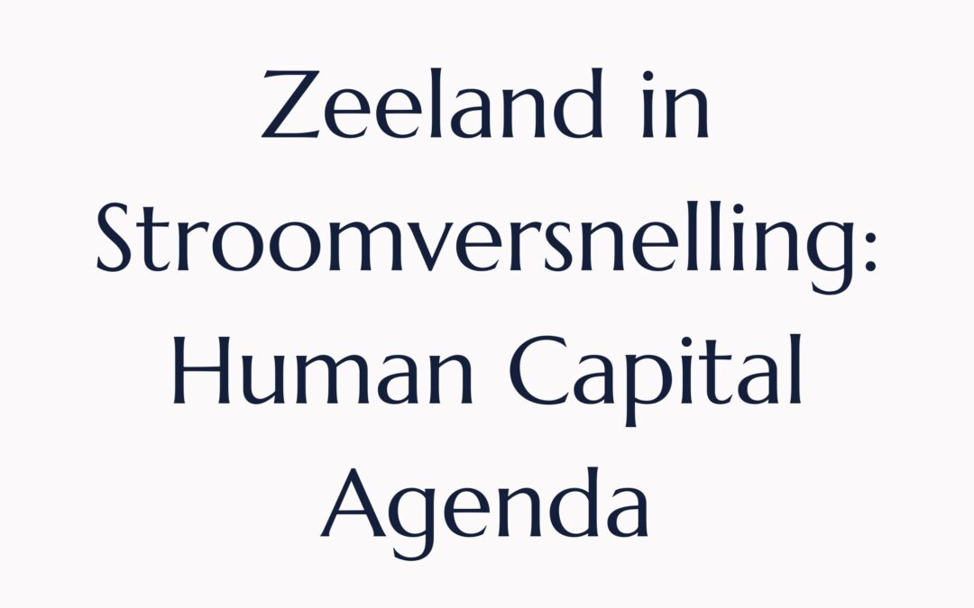 Zeeland in Stroomversnelling: Human Capital Agenda